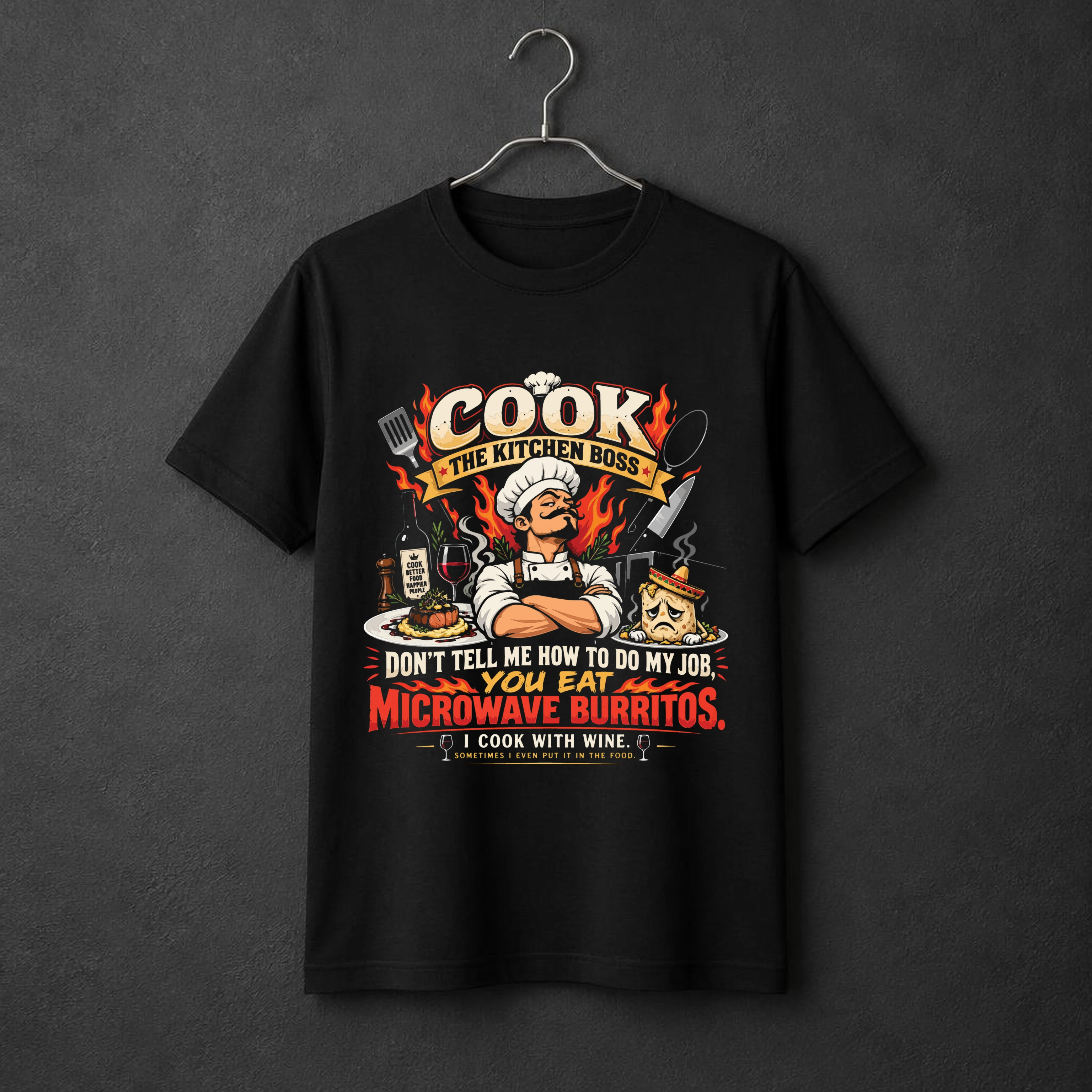 Cook — Don't Tell Me How to Do My Job. You Eat Microwave Burritos. t-shirt