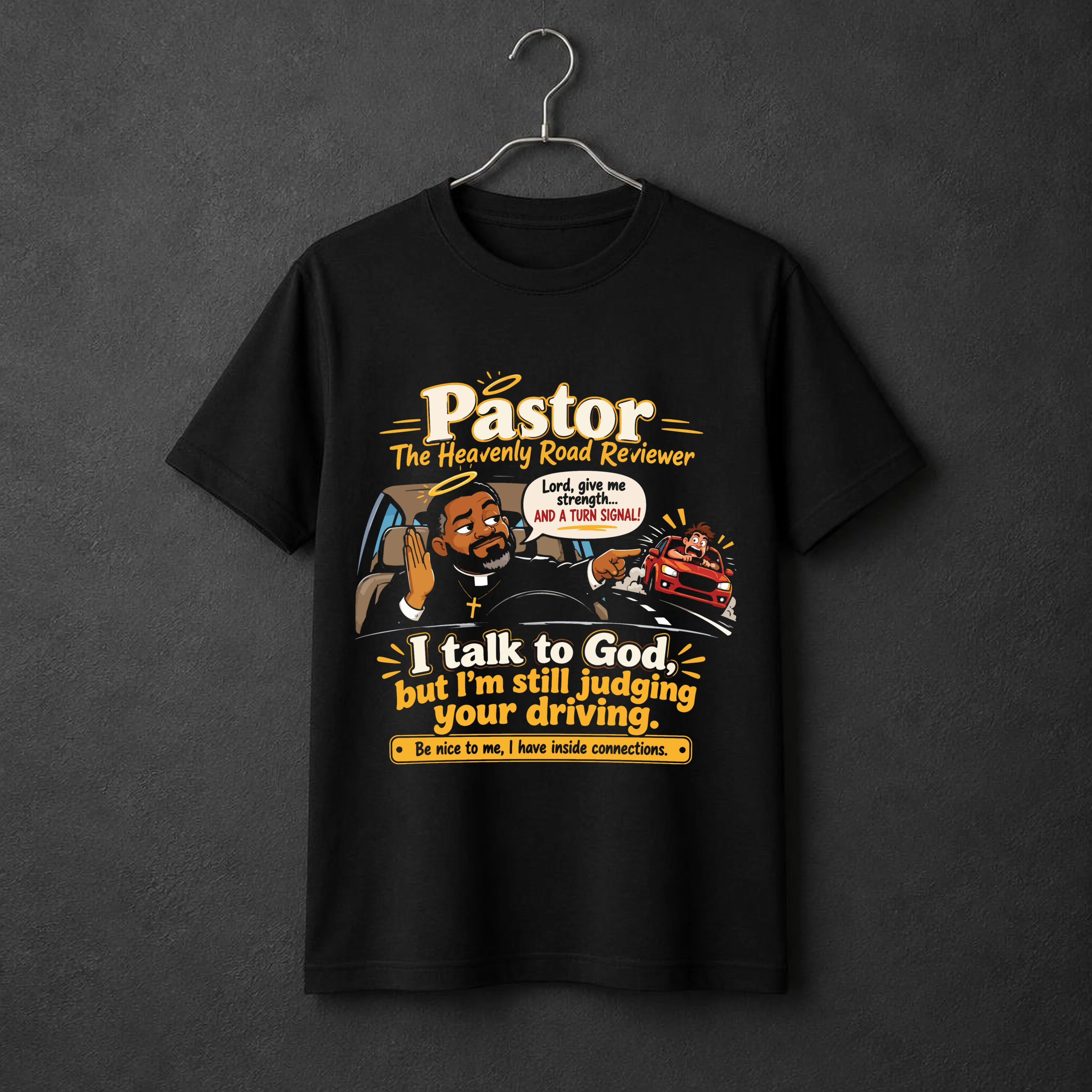 Pastor — I Talk to God, but I'm Still Judging Your Driving. t-shirt