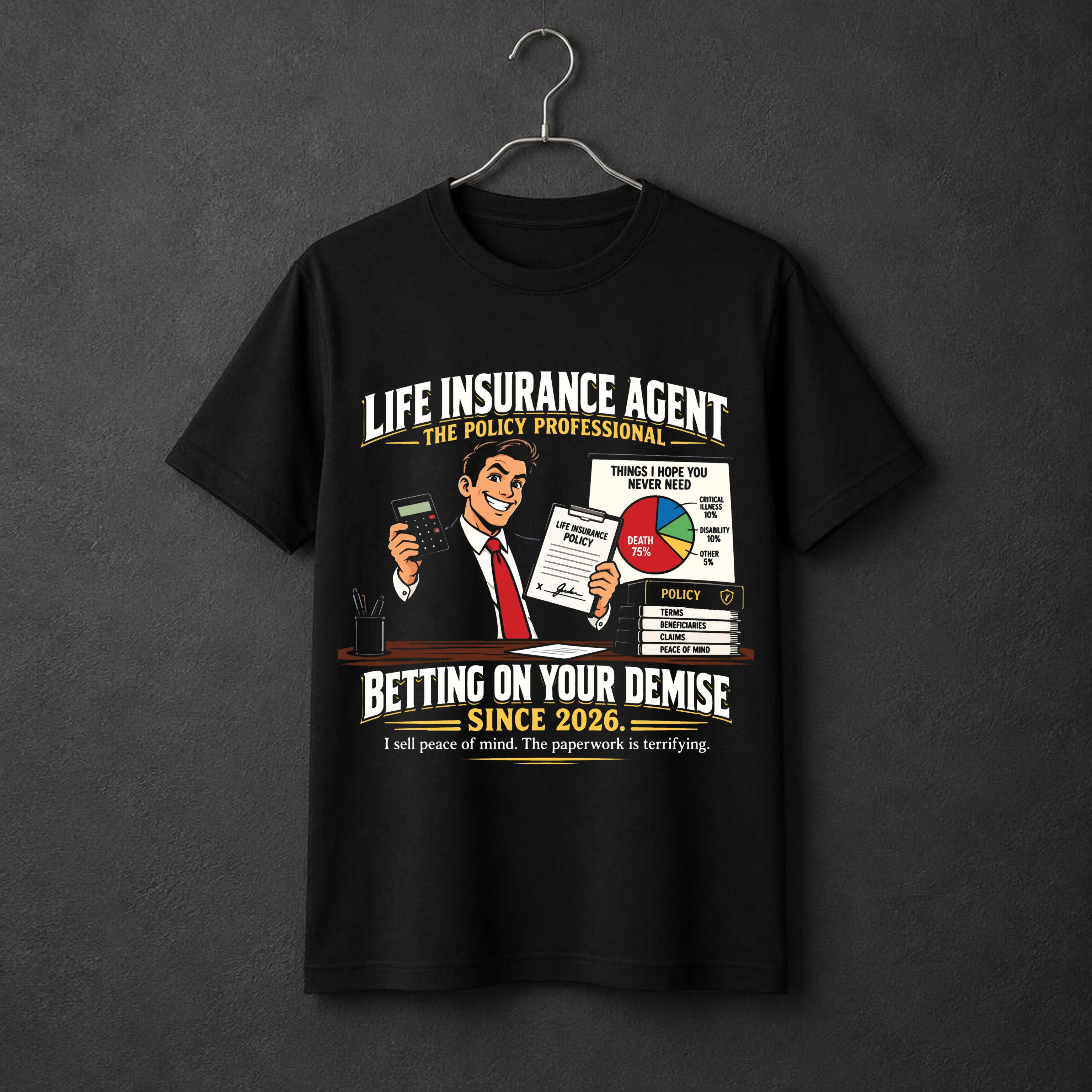 Life Insurance Agent — Betting on Your Demise t-shirt