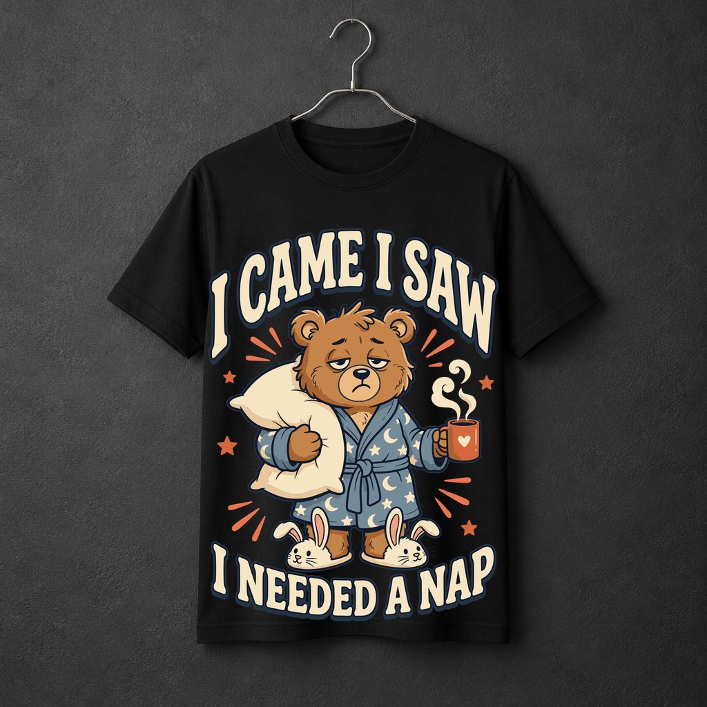 I Came. I Saw. I Needed a Nap. — Bear in a Robe t-shirt